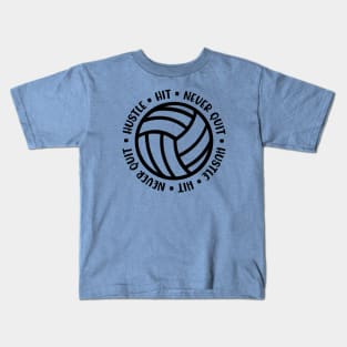 Hustle Hit Never Quit Volleyball Girls Boys Cute Funny Kids T-Shirt